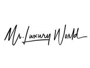 MR. LUXURY WORLD