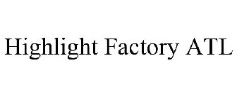 HIGHLIGHT FACTORY ATL