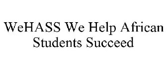 WEHASS WE HELP AFRICAN STUDENTS SUCCEED