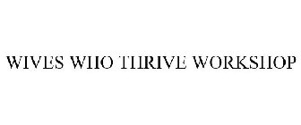 WIVES WHO THRIVE WORKSHOP