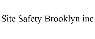 SITE SAFETY BROOKLYN INC