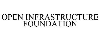 OPEN INFRASTRUCTURE FOUNDATION