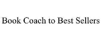 BOOK COACH TO BEST SELLERS