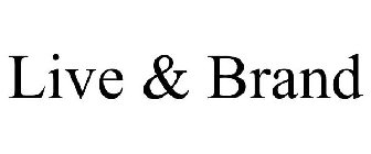LIVE & BRAND