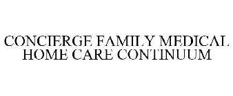 CONCIERGE FAMILY MEDICAL HOME CARE CONTINUUM