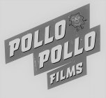 POLLO POLLO FILMS