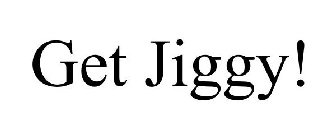 GET JIGGY!