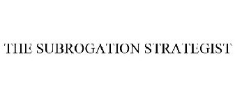 THE SUBROGATION STRATEGIST