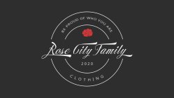 BE PROUD OF WHO YOU ARE ROSE CITY FAMILY CLOTHING 2020 CIRCLES