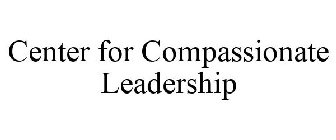 CENTER FOR COMPASSIONATE LEADERSHIP