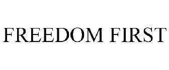 FREEDOM FIRST
