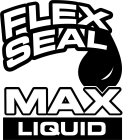 FLEX SEAL MAX LIQUID