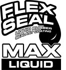 FLEX SEAL LIQUID RUBBER SEALANT COATING MAX LIQUID