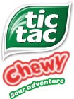 TIC TAC CHEWY SOUR ADVENTURE