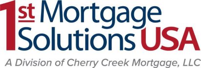 1ST MORTGAGE SOLUTIONS USA A DIVISION OFCHERRY CREEK MORTGAGE, LLC