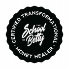 THE SCHOOL OF BETTY ·CERTIFIED TRANSFORMATIONAL· MONEY HEALER