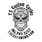 TS CUSTOM CYCLES 301.942.3152 TSCUSTOMSMD.COM