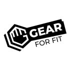 G GEAR FOR FIT