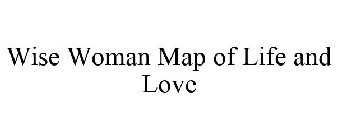 WISE WOMAN MAP OF LIFE AND LOVE
