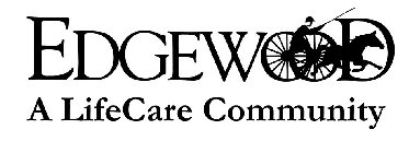 EDGEWOOD A LIFE CARE COMMUNITY