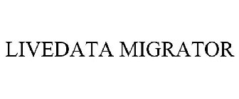 LIVEDATA MIGRATOR