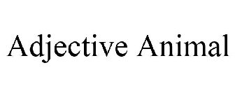 ADJECTIVE ANIMAL