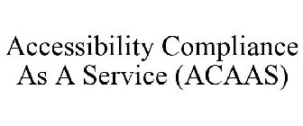 ACCESSIBILITY COMPLIANCE AS A SERVICE