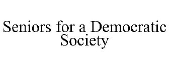 SENIORS FOR A DEMOCRATIC SOCIETY