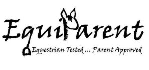 EQUIPARENT EQUESTRIAN TESTED...PARENT APPROVED
