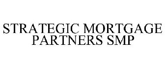 STRATEGIC MORTGAGE PARTNERS SMP