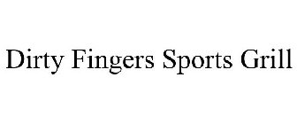 DIRTY FINGERS SPORTS GRILL