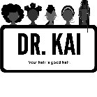 DR. KAI YOUR HAIR IS GOOD HAIR.