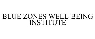 BLUE ZONES WELL-BEING INSTITUTE