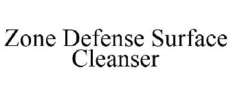 ZONE DEFENSE SURFACE CLEANSER