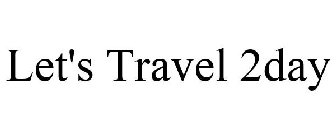 LET'S TRAVEL 2DAY