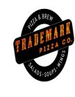 TRADEMARK PIZZA CO. PIZZA & BREW SALADS · SOUPS · WINGS