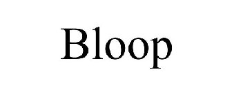 BLOOP