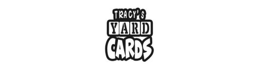 TRACY'S YARD CARDS