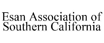 ESAN ASSOCIATION OF SOUTHERN CALIFORNIA