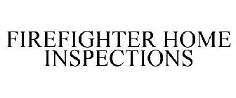 FIREFIGHTER HOME INSPECTIONS