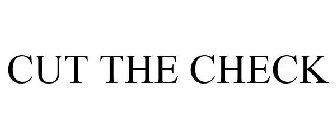 CUT THE CHECK