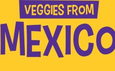 VEGGIES FROM MEXICO