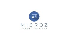 MICROZ LUXURY FOR ALL