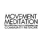 MOVEMENT MEDITATION COMMUNITY NETWORK
