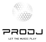 PRODJ LET THE MUSIC PLAY