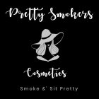 PRETTY SMOKERS COSMETICS SMOKE & 'SIT PRETTY