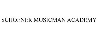 SCHOENER MUSICMAN ACADEMY