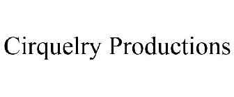 CIRQUELRY PRODUCTIONS