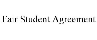 FAIR STUDENT AGREEMENT