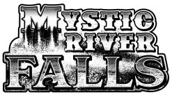 MYSTIC RIVER FALLS